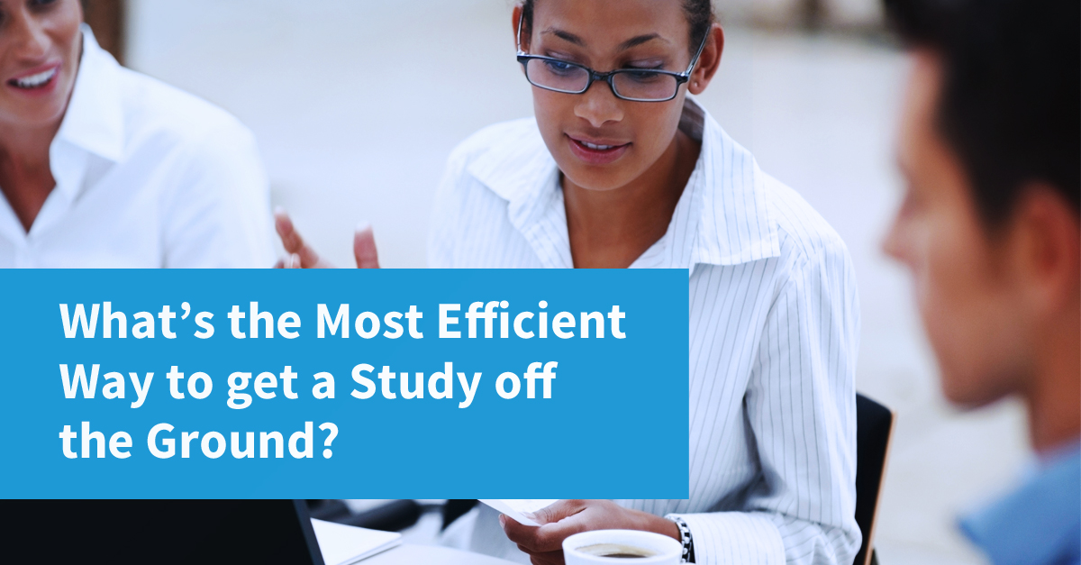 What’s The Most Efficient Way To Get A Study Off The Ground?